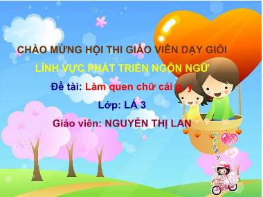 Bài giảng Mầm non Lớp Lá - Phát triển ngôn ngữ - Đề tài: Làm quen chữ cái g, y - Nguyễn Thị Lan