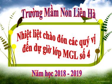 Bài giảng Mầm non Lớp Lá - Phát triển ngôn ngữ - Đề tài: Làm quen chữ cái E, Ê - Trường Mầm non Liên Hà