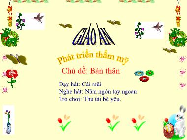 Bài giảng Mầm non Lớp Lá - Phát triển thẩm mĩ - Chủ đề: Bản thân - Dạy hát: Cái mũi