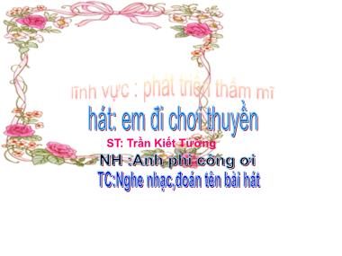 Bài giảng Mầm non Lớp Lá - Phát triển thẩm mỹ - Hát: Em đi chơi thuyền