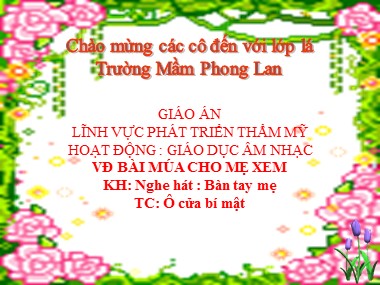 Bài giảng Mầm non Lớp Lá - Phát triển thẩm mỹ - Hoạt động: Giáo dục âm nhạc - Vận động: Bài Múa cho mẹ xem - Trường Mầm non Phong Lan