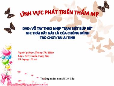 Bài giảng Mầm non Lớp Lá - Phát triển thẩm mỹ - Vỗ tay theo nhịp “Tạm biệt búp bê” - Hoàng Thị Hiền