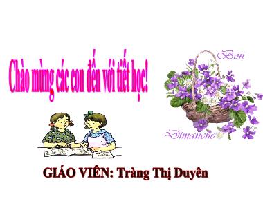 Bài giảng Mầm non Lớp Mầm - Rung chuông vàng - Tràng Thị Duyên