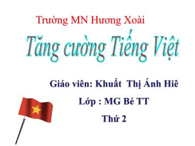 Bài giảng Mầm non Lớp Mầm - Tăng cường Tiếng Việt - Khuất Thị Ánh Hiê