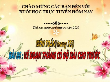 Bài giảng Toán 1 - Bài 86: Vẽ đoạn thẳng có độ dài cho trước