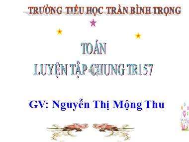 Bài giảng Toán Lớp 1 - Luyện tập (Trang 157) - Nguyễn Thị Mộng Thu