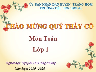 Bài giảng Toán Lớp 1 - Tiết 41: Luyện tập - Nguyễn Thị Hồng Nhung