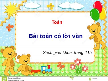 Bài giảng Toán 1 - Bài toán có lời văn (Trang 115)