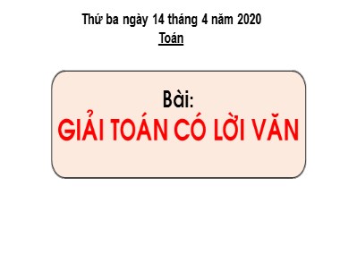 Bài giảng Toán Khối 1 - Giải toán có lời văn - Năm học 2019-2020 (Bản chuẩn kiến thức)