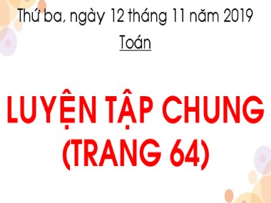 Bài giảng Toán Khối 1 - Luyện tập chung (Trang 64) - Năm học 2019-2020