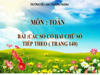 Bài giảng Toán Lớp 1 - Bài: Các số có hai chữ số (Tiếp theo) - Trường Tiểu học Thượng Thanh