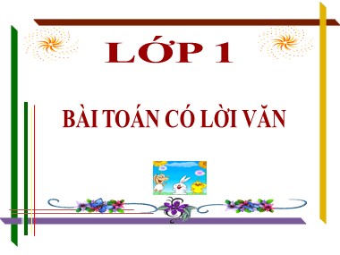 Bài giảng Toán Lớp 1 - Bài toán có lời văn (Trang 115) (Bản hay)