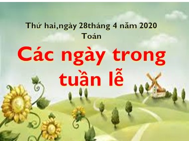 Bài giảng Toán Lớp 1 - Các ngày trong tuần lễ - Năm học 2019-2020