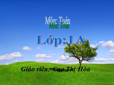 Bài giảng Toán Lớp 1 - Cộng các số tròn chục - Cao Thị Hòa