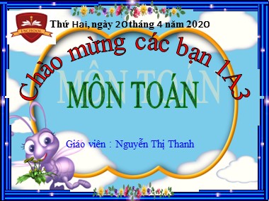 Bài giảng Toán Lớp 1 - Cộng các số tròn chục - Nguyễn Thị Thanh