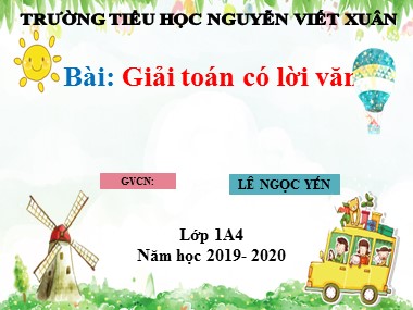 Bài giảng Toán Lớp 1 - Giải toán có lời văn - Lê Ngọc Yến