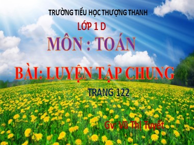 Bài giảng Toán Lớp 1 - Luyện tập chung (Trang 122) - Vũ Thị Tuyết