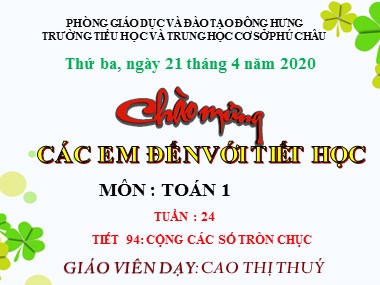 Bài giảng Toán Lớp 1 - Tiết 94: Cộng các số tròn chục - Cao Thị Thuý