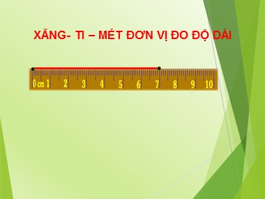 Bài giảng Toán Lớp 1 - Xăng-ti-mét. Đo độ dài (Bản chuẩn kiến thức)