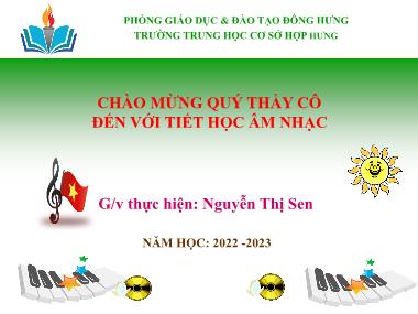 Bài giảng Âm Nhạc Lớp 7 - Tiết 11. Chủ đề 3: Thầy cô và mái trường - Nguyễn Thị Sen