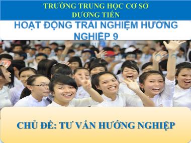 Bài giảng HĐTN Hướng nghiệp Lớp 9 - Chủ đề: Tư vấn hướng nghiệp
