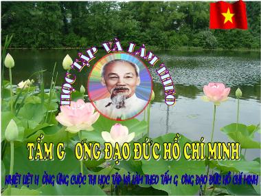 Bài giảng Học tập và làm theo tấm gương đạo đức Hồ Chí Minh - Một tấm lòng nhân ái