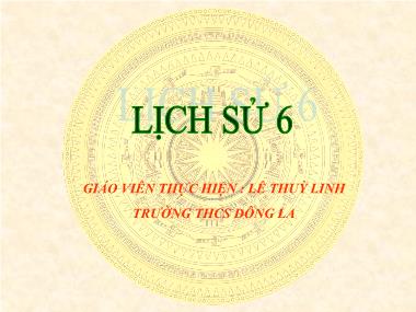 Bài giảng Lịch sử Lớp 6 - Tiết 12- Bài 12: Nước Văn Lang - Lê Thùy Linh