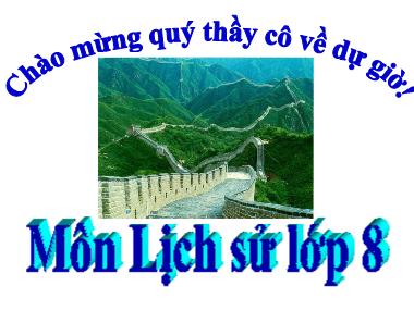 Bài giảng Lịch sử Lớp 8 - Tiết 16. Bài 10: Trung Quốc giữa thế kỉ XIX đầu thế kỉ XX