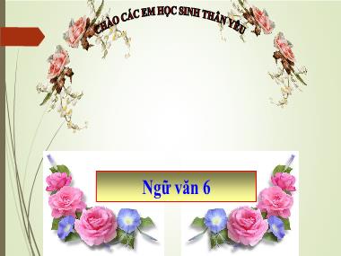 Bài giảng Ngữ Văn Lớp 6 - Đọc hiểu văn bản 2: Thạch Sanh (Truyền thuyết)