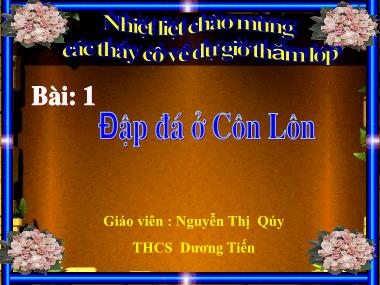 Bài giảng Ngữ Văn Lớp 8 - Bài 1. Đập đá ở Côn Lôn - Nguyễn Thị Quý