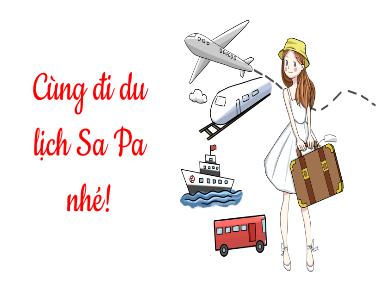Bài giảng Ngữ Văn Lớp 9 - Bài: Lặng lẽ Sapa