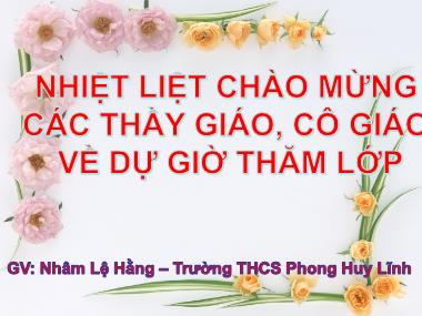 Bài giảng Ngữ Văn Lớp 9 - Rèn kĩ năng sử dụng nghĩa của từ trong tiết học Tiếng Việt: Nghĩa tường minh và hàm ý - Nhậm Lệ Hằng