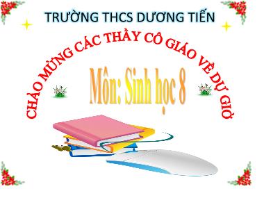 Bài giảng Sinh học Lớp 8 - Bài 63: Cơ sở khoa học của các biện pháp tránh thai - Trường THCS Dương Tiến