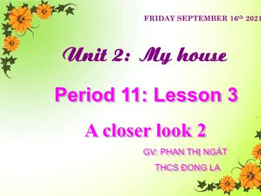 Bài giảng Tiếng Anh Lớp 6 Unit 2: My house Period 11: Lesson 3 A closer look 2 - Phan Thị Ngát