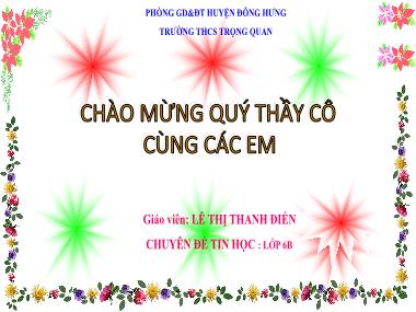 Bài giảng Tin Học Lớp 6 - Chuyên đề: Tổ chức thông tin trong máy tính (t2) - Lê Thị Thanh Điền