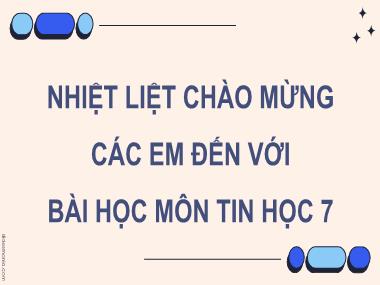 Bài giảng Tin Học Lớp 7 - Bài 12: Định dạng đối tượng trên trang chiếu