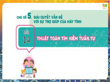Bài giảng Tin Học Lớp 7 - Bài 14: Thuật toán tìm kiếm tuần tự