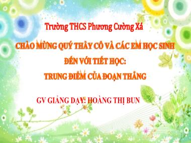 Bài giảng Toán Lớp 6 - Tiết học: Trung điểm của đoạn thẳng - Hoàng Thị Bun