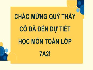 Bài giảng Toán Lớp 7 - Tiết 67. Luyện tập chung