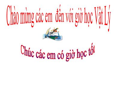 Bài giảng Vật Lý Lớp 7 - Chủ đề 5: Âm thanh - Bài 10: Biên độ, tần số, độ to và độ cao của âm
