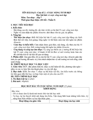 Giáo án Âm Nhạc Lớp 7 - Chủ đề 2: Cuộc sống tươi đẹp - Học bài hát: Vì cuộc sống tươi đẹp
