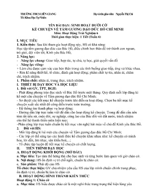 Giáo án Hoạt Động Trải Nghiệm Lớp 6 - Bài: Sinh hoạt dưới cờ kể chuyện về tấm gương đạo đức Hồ Chí Minh - Nguyễn Thị Chi