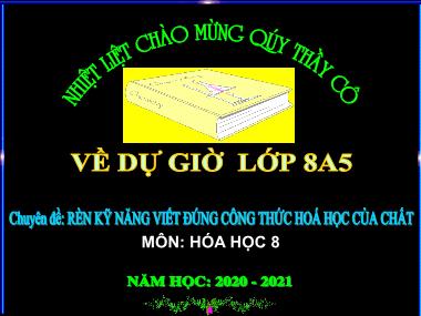Hóa Học Lớp 8 - Chuyên đề : Rèn kỹ năng viết đúng công thức hoá học của chất
