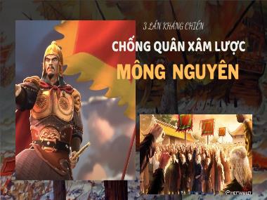 Lịch Sử Lớp 7 - Bài 14: Ba lần kháng chiến chống quân xâm lược Mông Nguyên