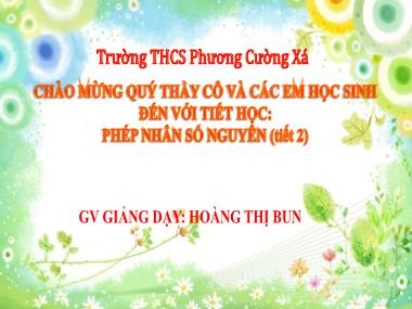 Toán Lớp 6 - Bài 16: Phép nhân số nguyên (Tiết 2) - Hoàng Thị Bun