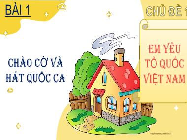 Bài giảng Đạo Đức 3 - Chủ đề 1, Bài 1: Chào cờ và hát Quốc ca (NH 2024-2025)(GV: Trần Thị Vân)