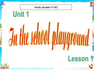 Bài giảng Tiếng Anh 1 - Unit 1: In the school playground - Lesson 1, Period 1 (NH 2022-2023)(GV: Nguyễn Thị Mỹ Hiền)