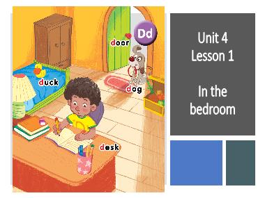 Bài giảng Tiếng Anh 1 - Unit 4: In the bedroom - Lesson 1 Period 1 (NH 2022-2023)(GV: Nguyễn Thị Mỹ Hiền)