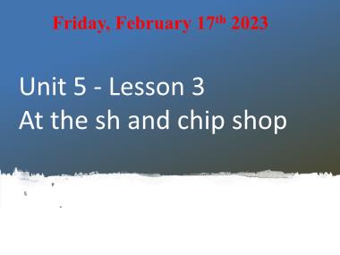 Bài giảng Tiếng Anh 1 - Unit 5: At the fish and chip shop - Lesson 3, Period 3 (NH 2022-2023)(GV: Nguyễn Thị Mỹ Hiền)