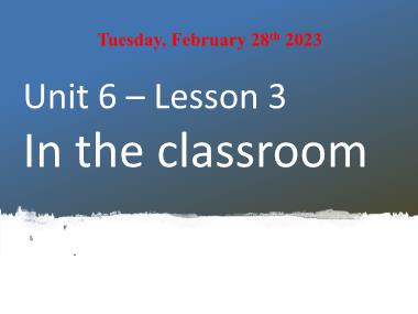 Bài giảng Tiếng Anh 1 - Unit 6: In the classroom - Lesson 3, Period 3 (NH 2022-2023)(GV: Nguyễn Thị Mỹ Hiền)